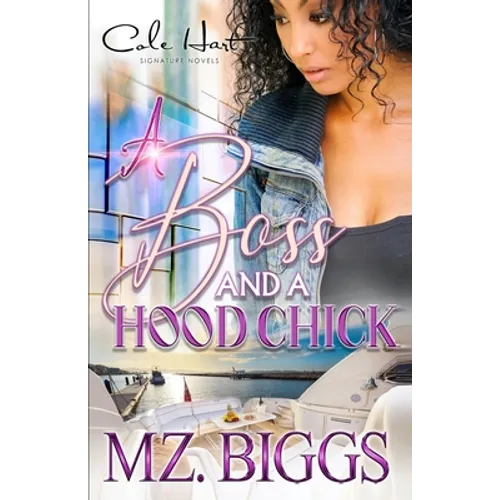 A Boss And A Hood Chick: An Urban Romance Story