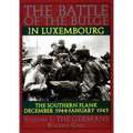 The Battle of the Bulge in Luxembourg: The Southern Flank - Dec. 1944 - Jan. 1945 Vol.I the Germans