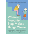 When the Naughty Step Makes Things Worse: The Art and Science of Low Demand Parenting