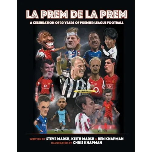 La Prem De La Prem: A tribute to 30 Years of The Premier League
