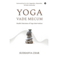 Yoga Vade Mecum: Health Outcomes of Yoga Intervention