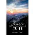 Bendiciones Que Ayudan a Declarar Tu Fe