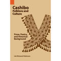 Cashibo Folklore and Culture: Prose, Poetry, and Historical Background