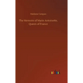 The Memoirs of Marie Antoinette, Queen of France