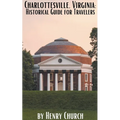 Charlottesville, Virginia: Historical Guide for Travelers
