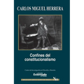 Confines del constitucionalismo. Serie de Teoría Jurídica y Filosofía del Derecho n.° 88