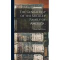 The Genealogy of the Mickley Family of America