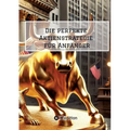 Die perfekte Aktienstrategie für Anfänger: Schritt für Schritt erklärt