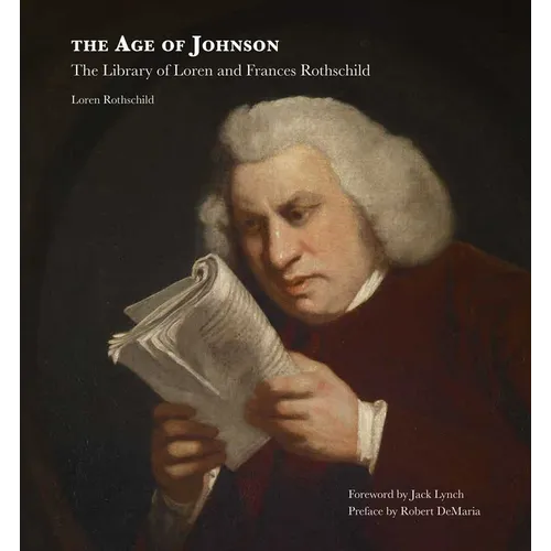 The Age of Johnson: The Library of Loren and Frances Rothschild