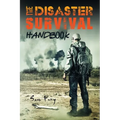 The Disaster Survival Handbook: The Disaster Preparedness Handbook for Man-Made and Natural Disasters