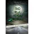 And The Memory Remains: A Collection of Myths, Legends and Haunting stories from the Mackay Region