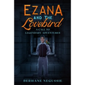 Ezana and the Lovebird: A Call to Legendary Adventures