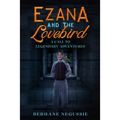 Ezana and the Lovebird: A Call to Legendary Adventures