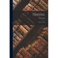 Travail: Labor; a Novel