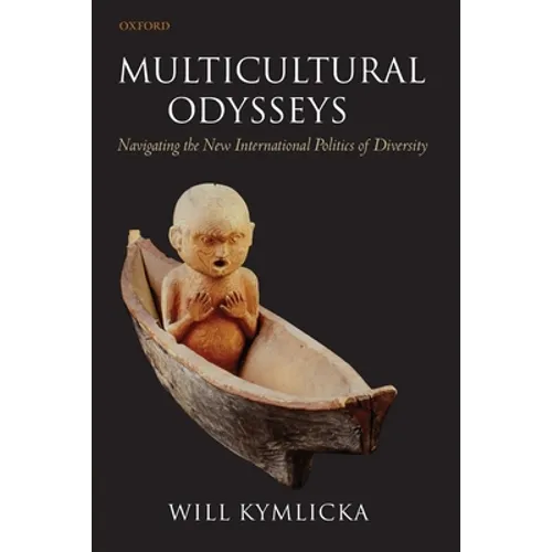 Multicultural Odysseys: Navigating the New International Politics of Diversity