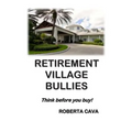 Retirement Village Bullies: Think Before You Buy!