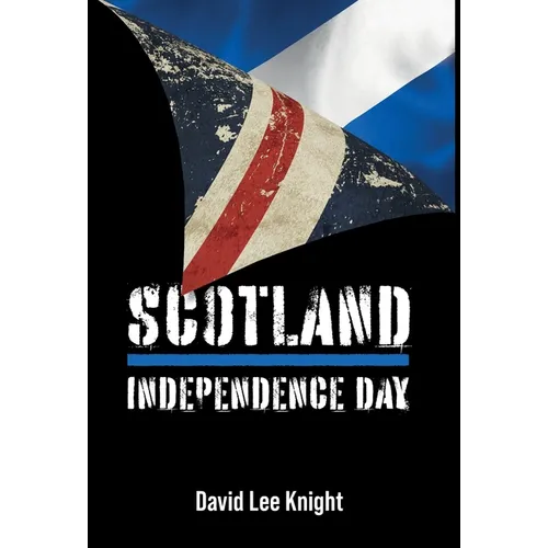 Scotland: Independence Day