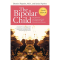 The Bipolar Child (Third Edition): The Definitive and Reassuring Guide to Childhood's Most Misunderstood Disorder