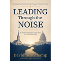 Leading Through the Noise: A Biblical Path for Churches in a Polarized Age
