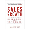 Sales Growth: Five Proven Strategies from the World's Sales Leaders