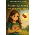 Maia and the Magical Ladybug (An English - Spanish Bilingual Adventure): A gentle story of quiet bravery and the magic of being yourself