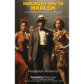 Making My Way To Harlem: A Novel About the Harlem Renaissance