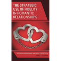 The Strategic Use of Fidelity in Romantic Relationships: Defensive Monogamy and Self-Protection