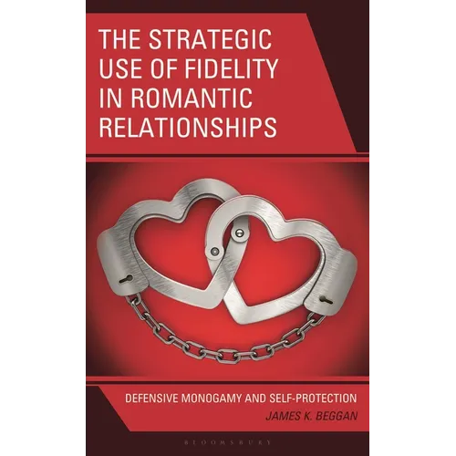 The Strategic Use of Fidelity in Romantic Relationships: Defensive Monogamy and Self-Protection