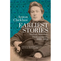 Anton Chekhov. Earliest Stories: Stories, Novellas, Humoresques, 1880-1882