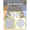 Big Mazes Puzzles Book For Adults: Moderate to Challenging Maze Puzzles, Hours of Fun, Stress Relief and Relaxation, Square - Quad - Star Level Mazes