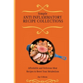 Simple Anti Inflammatory Recipe Collections: Affordable and Delicious Meat Recipes to Boost Your Metabolism