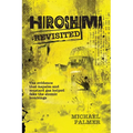 Hiroshima Revisited: The evidence that napalm and mustard gas helped fake the nuclear bombings