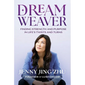 Dream Weaver: Finding Strength & Purpose in Life's Twists and Turns