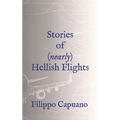 Stories of (Nearly) Hellish Flights