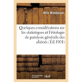 Considérations Sur Les Statistiques Et l'Étiologie de la Paralysie Générale d'Aliénés Chez La Femme
