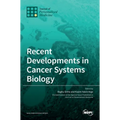 Recent Developments in Cancer Systems Biology