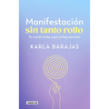 Manifestación Sin Tanto Rollo / Manifestation Without the Fuss: Find Out Everything, with No Secrets