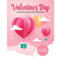 Valentine's Day Coloring Book For Toddlers: 30 Cute and Fun Images, Ages 2-4, 8.5 x 11 Inches (21.59 x 27.94 cm)