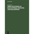 Über Rationelle, Rauchfreie Heizung Von Backöfen