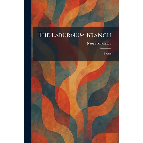 The Laburnum Branch: Poems