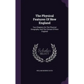 The Physical Features Of New England: Two Chapters On The Physical Geography And The Climate Of New England