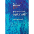Sixty Years of Visible Protest in the Disability Struggle for Equality, Justice, and Inclusion