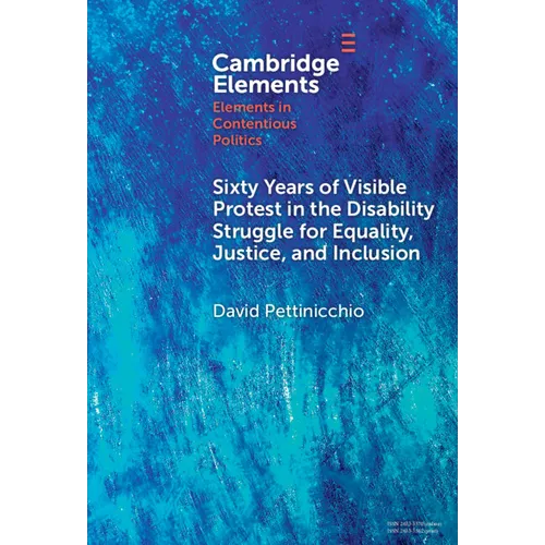 Sixty Years of Visible Protest in the Disability Struggle for Equality, Justice, and Inclusion