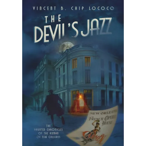 The Devil's Jazz: The Haunted Chronicles of the Axman of New Orleans