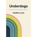 Underdogs: Social Deviance and Queer Theory