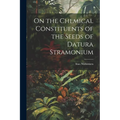 On the Chemical Constituents of the Seeds of Datura Stramonium