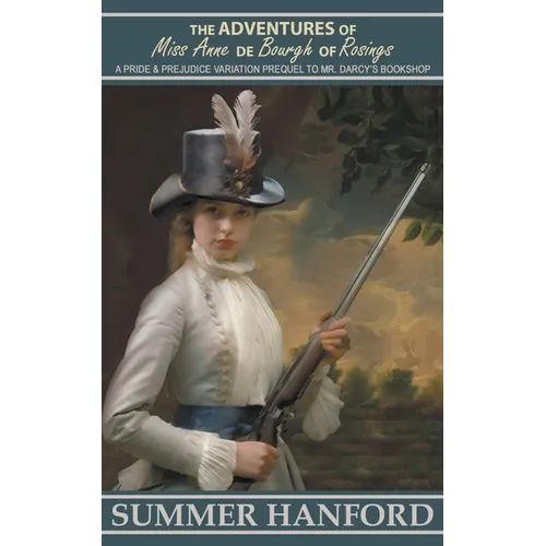 The Adventures of Miss Anne de Bourgh of Rosings