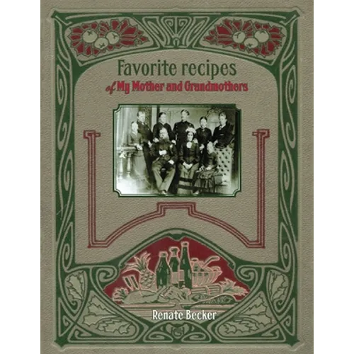 Favorite recipes of My Mother and Grandmothers