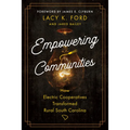Empowering Communities: How Electric Cooperatives Transformed Rural South Carolina