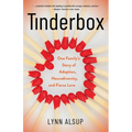Tinderbox: One Family's Story of Adoption, Neurodiversity, and Fierce Love